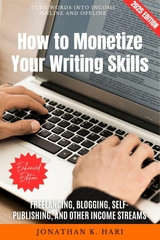 How to Monetize Your Writing Skills: -  Jonathan K. Hari