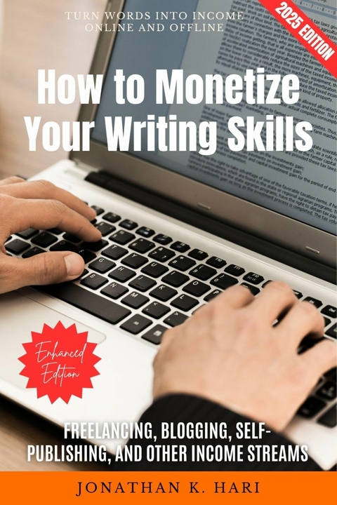 How to Monetize Your Writing Skills: -  Jonathan K. Hari