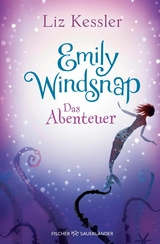 Emily Windsnap &ndash; Das Abenteuer - Liz Kessler