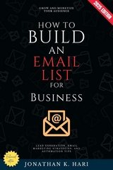 How to Build an Email List for Business: -  Jonathan K. Hari