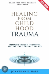 Healing from Childhood Trauma: - Jonathan K. Hari