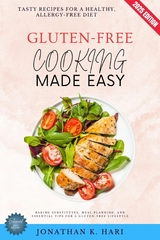 Gluten-Free Cooking Made Easy: -  Jonathan K. Hari