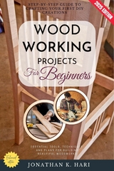 Woodworking Projects for Beginners: -  Jonathan K. Hari