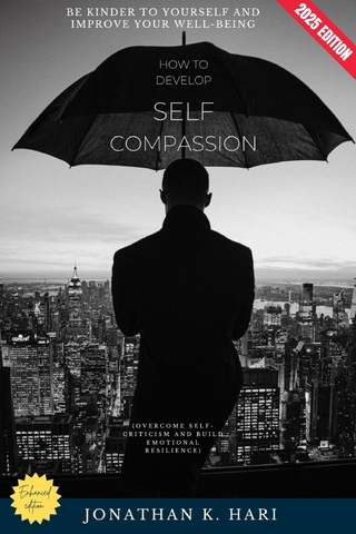 How to Develop Self-Compassion: