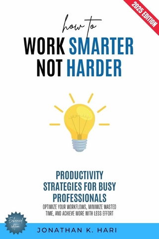 How to Work Smarter, Not Harder: