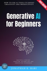 Generative AI for Beginners: -  Jonathan K. Hari