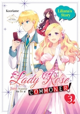 Lady Rose Just Wants to Be a Commoner (Light Novel): Volume 3 -  Kooriame