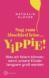 Sag zum Abschied leise &hellip; yippie! - Nathalie Kl&uuml;ver