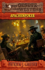 Apachenpoker - Patrick J. Grieser