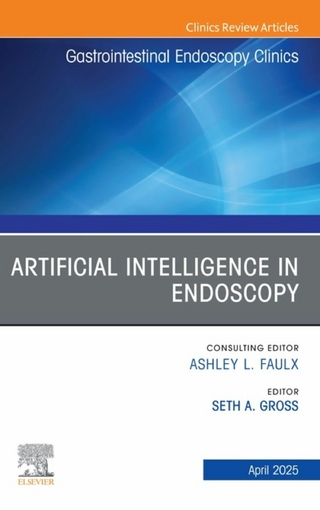 Artificial Intelligence in Endoscopy, An Issue of Gastrointestinal Endoscopy Clinics