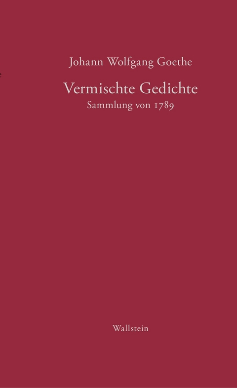 Vermischte Gedichte -  Johann Wolfgang Goethe