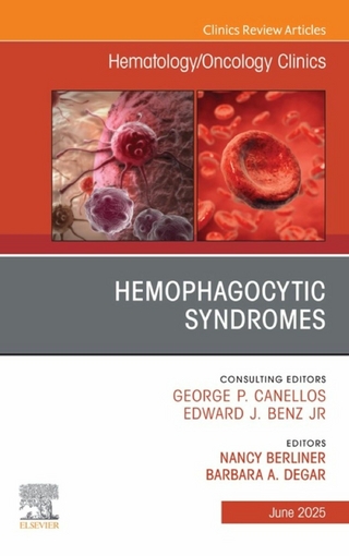 Hemophagocytic Syndromes, An Issue of Hematology/Oncology Clinics of North America