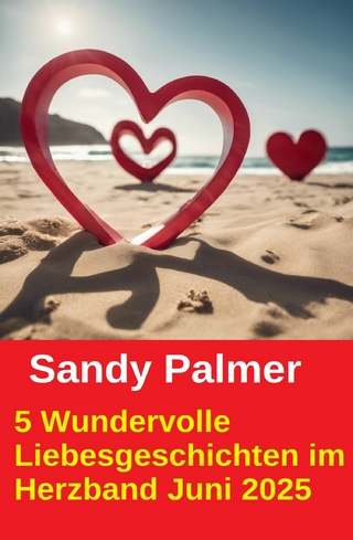 5 Wundervolle Liebesgeschichten im Herzband Juni 2025