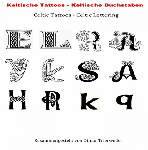 Keltische Tattoos - Keltische Buchstaben. Celtic Lettering Tattoos. -  Otmar Trierweiler