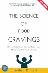 The Science of Food Cravings: -  Jonathan K. Hari