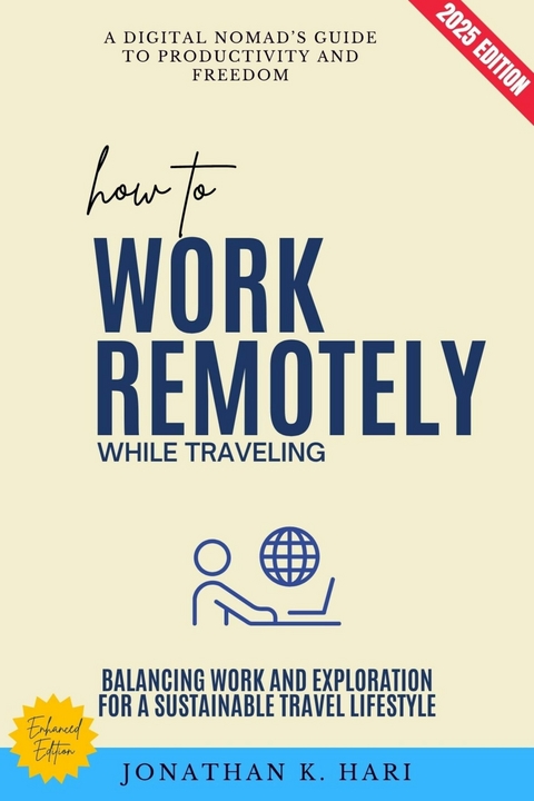How to Work Remotely While Traveling: -  Jonathan K. Hari