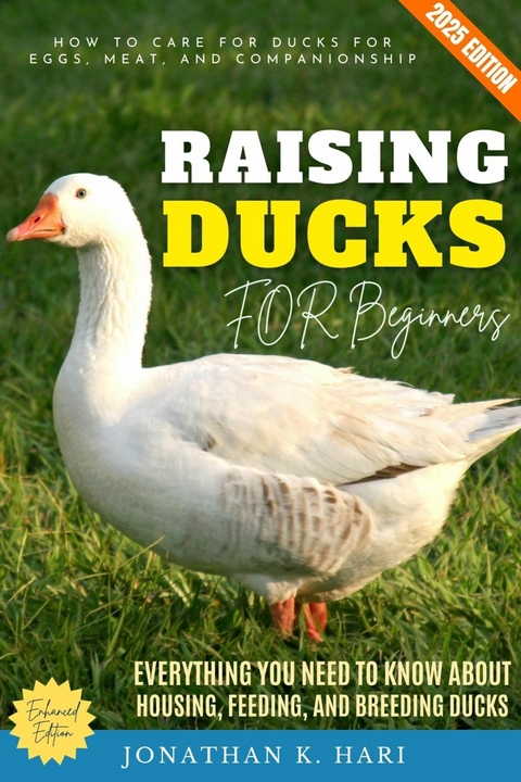 Raising Ducks for Beginners: -  Jonathan K. Hari