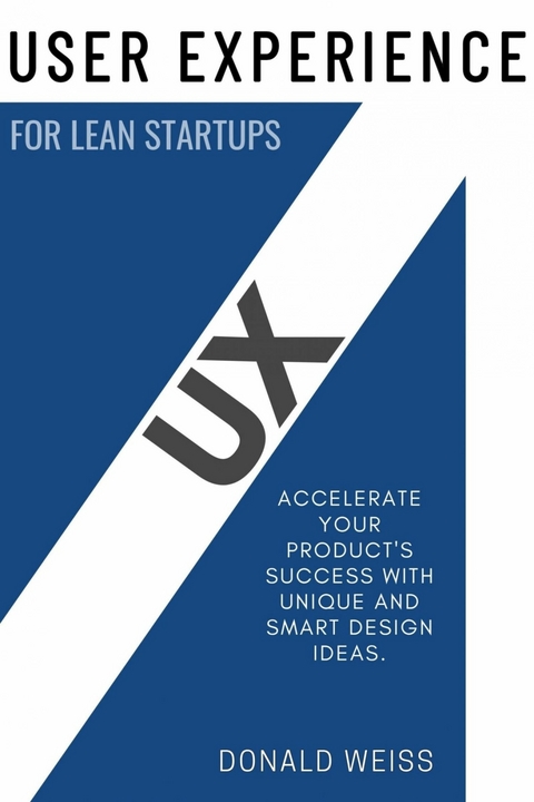 UX 'User Experience' for Lean Startups::: -  Donald Weiss
