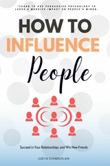 How to Influence People::: -  Justin Chamberlain