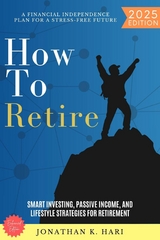 How to Retire: -  Jonathan K. Hari