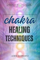 Chakra Healing Techniques::: -  Lewis Schwartz