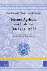 Johann Agricola aus Eisleben (ca. 1494&ndash;1566) - 