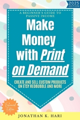 Make Money with Print on Demand: -  Jonathan K. Hari