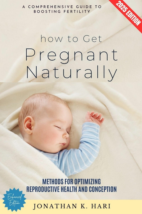 How to Get Pregnant Naturally: -  Jonathan K. Hari