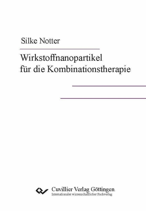 Wirkstoffnanopartikel f&uuml;r die Kombinationstherapie -  Silke Notter
