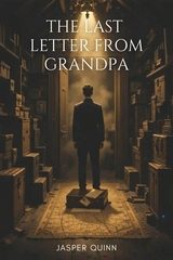 The Last Letter from Grandpa -  Jasper Quinn
