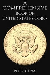 A Comprehensive Book of 'United States Coins.' -  Peter Caras