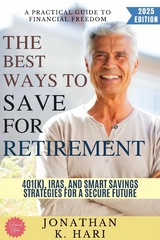 The Best Ways to Save for Retirement: -  Jonathan K. Hari