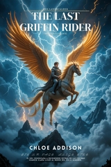 The Last Griffin Rider -  Chole Addison