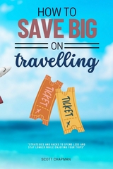 How to Save BIG on Traveling::: -  Scott Chapman