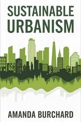 Sustainable Urbanism:: -  Amanda Burchard