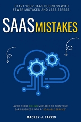 SaaS Mistakes:: - Mackey J. Farris