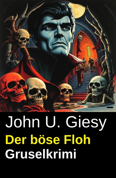 Der b&ouml;se Floh: Gruselkrimi -  John U. Giesy