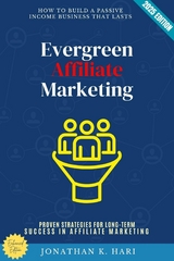 Evergreen Affiliate Marketing: -  Jonathan K. Hari