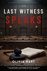 The Last Witness Speaks -  Olivia Hart