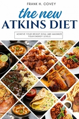 The New Atkins Diet::: -  Frank H. Covey