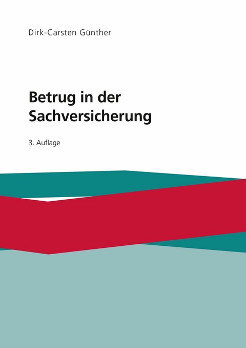 Betrug in der Sachversicherung -  Dirk-Carsten G&uuml;nther