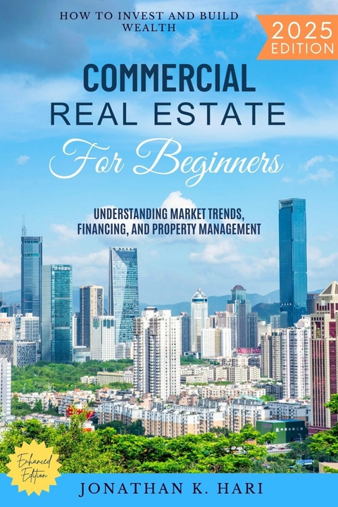 Commercial Real Estate for Beginners: -  Jonathan K. Hari