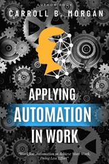 Applying Automation in Work: -  Carroll B. Morgan