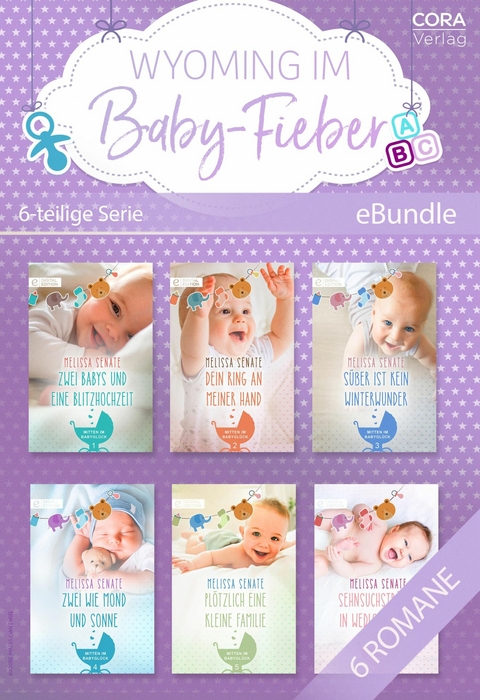 Wyoming im Baby-Fieber - 6-teilige Miniserie - Melissa Senate