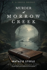 Murder at Morrow Creek -  Natalie Steele