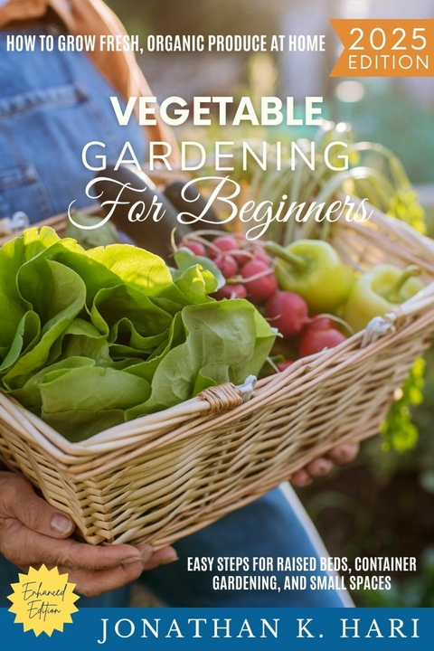 Vegetable Gardening for Beginners: -  Jonathan K. Hari