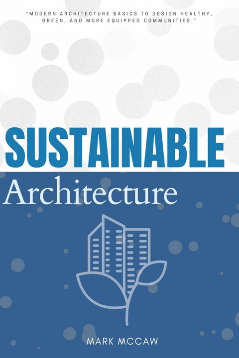 Sustainable Architecture::: -  Mark McCaw