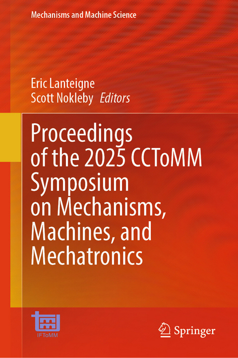 Proceedings of the 2025 CCToMM Symposium on Mechanisms, Machines, and Mechatronics - 