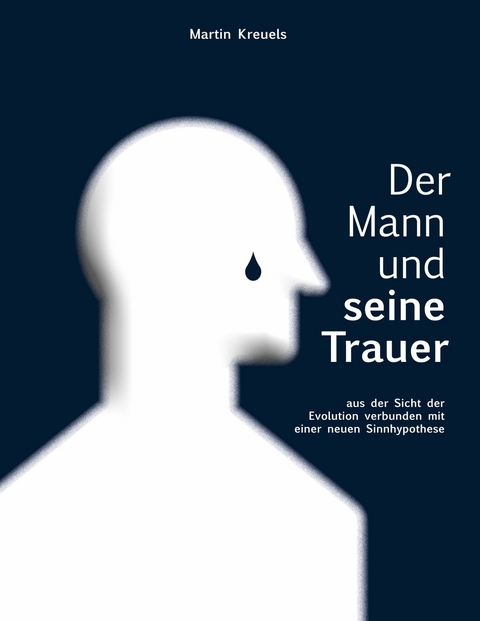 Der Mann und seine Trauer - Martin Kreuels