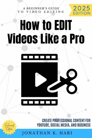 How to Edit Videos Like a Pro: